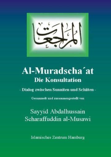 Al-Muradscha´at Die Konsultation - Dialog zwischen Sunniten und Schiiten