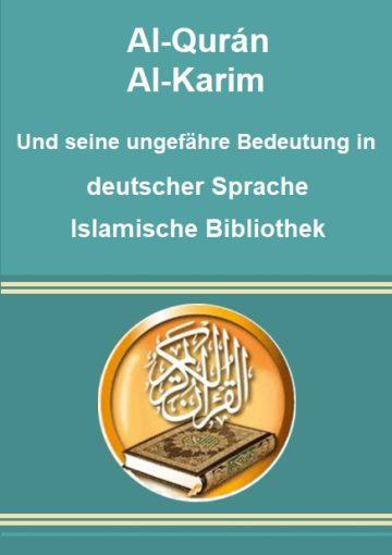 Die ungefähre Bedeutung des Al-Qur'an Al-Karim in deutscher Sprache