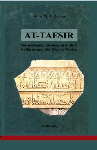 At-tafsir. Eine philologisch, islamologisch fundierte Erläuterung des Quran-Textes