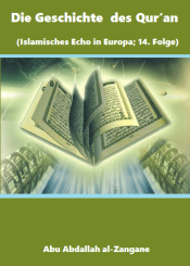 Die Geschichte des Qur‘an (Islamisches Echo in Europa; 14. Folge)