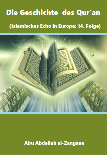 Die Geschichte des Qur‘an (Islamisches Echo in Europa; 14. Folge)