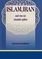 Islam, Iran und was sie einander gaben