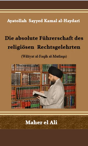 Die absolute Führerschaft des religiösen Rechtsgelehrten (Wilāyat al-Faqih al-Mutlaqa)