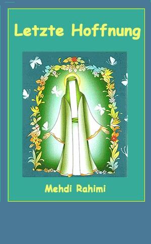 Letzte Hoffnung: Eine Geschichte über Imam Mahdi (a.s.)
