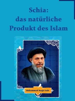 Schia: das natürliche Produkt des Islam