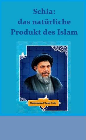 Schia: das natürliche Produkt des Islam