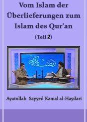 Vom Islam der Überlieferungen zum Islam des Qur'an, Teil 2
