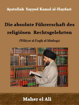Die absolute Führerschaft des religiösen Rechtsgelehrten (Wilāyat al-Faqih al-Mutlaqa)