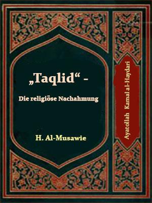 „Taqlid“ - Die religiöse Nachahmung