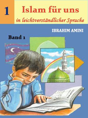 Islam für uns - In leichtverständlicher Sprache, Band 1