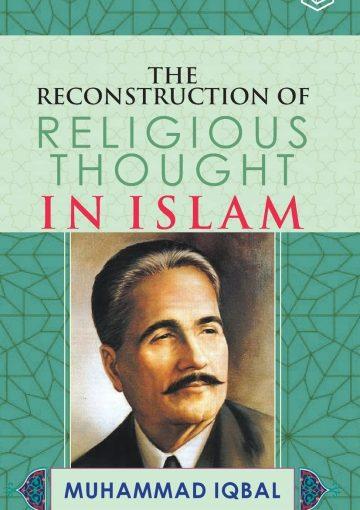 The Reconstruction of Religious Thought in Islam