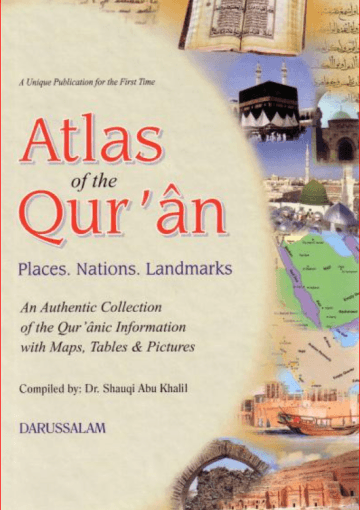 Atlas of the Quran - Places, nations, landmarks