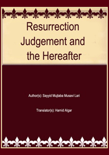 Resurrection Judgement and the Hereafter