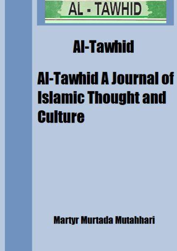 Al-Tawhid - A Journal of Islamic Thought and Culture