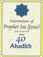 40 Ahadith Exhortations of Prophet Isa (Jesus)