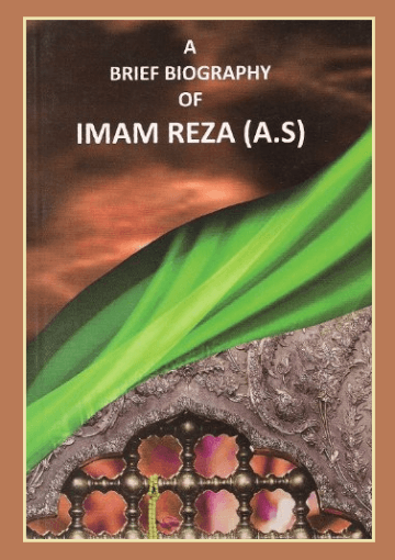 A Brief Biography of Imam Reza (a.s)