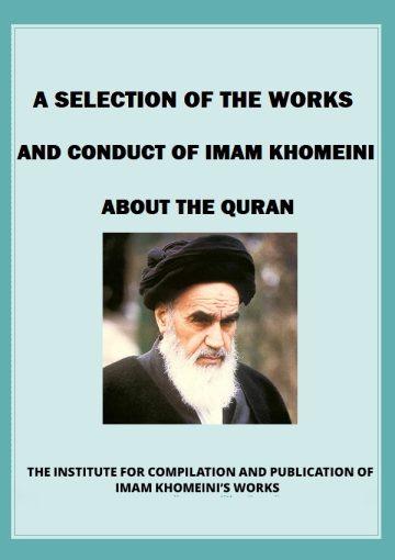 A Selection of the Works and Conduct of Imam Khomeini about the Qur’an
