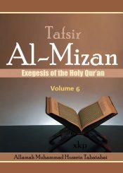 Al-Mizan An Exegesis of the Holy Qur’an - volume 6