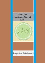 Islam, the Luminous Way of Life