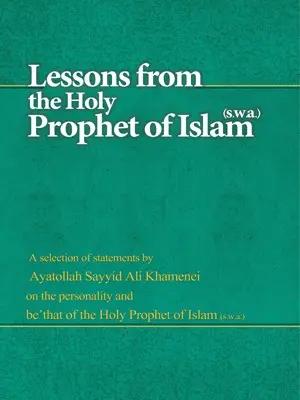 Lessons from the Holy Prophet of Islam (s.w.a.)