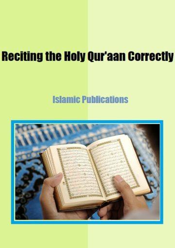 Reciting the Holy Qur'aan Correctly