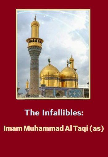 The Infallibles: Imam Muhammad Al Taqi (as)