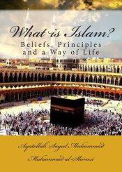 What is Islam? Beliefs, principles and a way of life