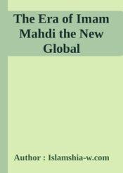 The Era of Imam Mahdi the New Global