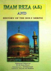 Imam Reza (as) and History of the Holy Shrine