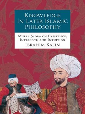 Knowledge in Later Islamic Philosophy