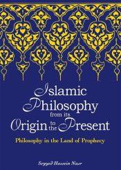 Islamic Philosophy from its Origin to the Present