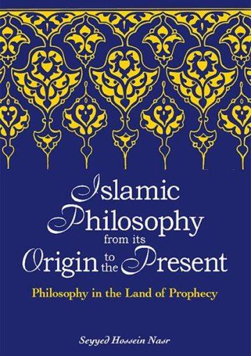 Islamic Philosophy from its Origin to the Present