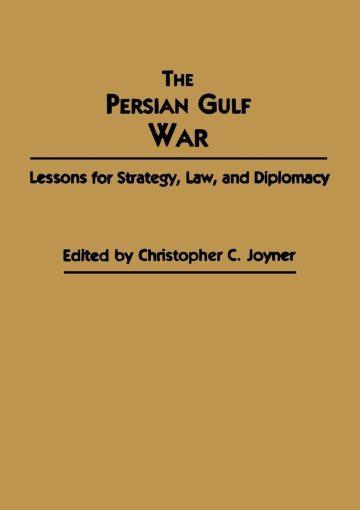 The Persian Gulf War: Lessons for Strategy, Law, and Diplomacy