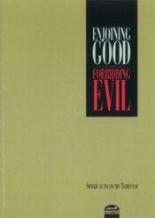 Enjoining Good, Forbidding Evil