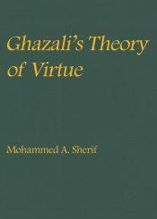Ghazali's Theory of Virtue