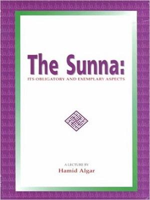 The Sunna : Its Obligatory and Exemplacry Aspects