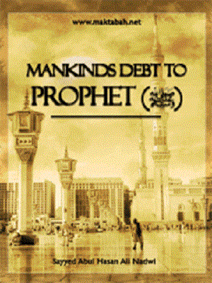 Mankinds Debt To The Prophet Muhammad