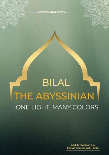 Bilal the Abyssinian – One Light, Many Colors
