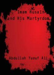 Imam Husain and His Martyrdom