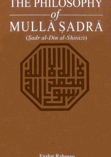 The Philosophy of Mulla Sadra