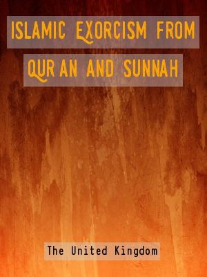 Islamic Exorcism from Qur’an and Sunnah