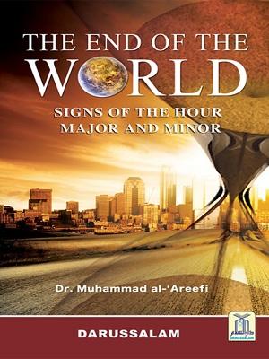 The End of the World: Major and Minor Signs of the Hour