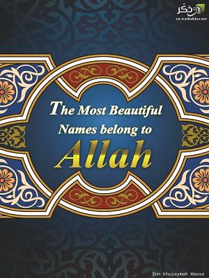 The Most Beautiful Names Belong To “Allah” (SWT)