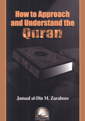 How to Approach and Understand the Quran