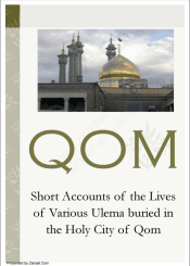 Short Accounts of the lives of Various Ulema buried in the Holy City of Qom