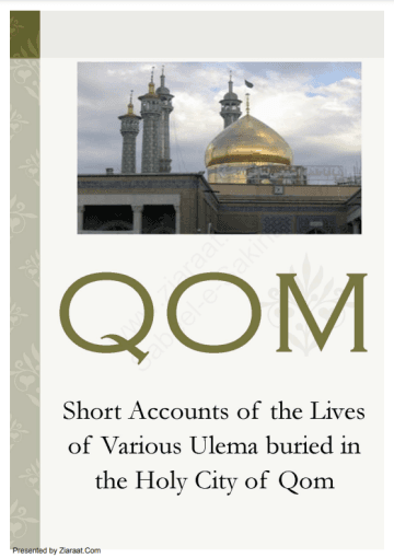 Short Accounts of the lives of Various Ulema buried in the Holy City of Qom
