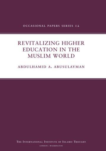 Revitalizing Higher Education in the Muslim World