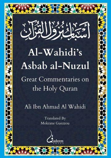 Al-Wahidi's Asbāb al-Nuzūl: Great Commentaries on the Holy Qur'an