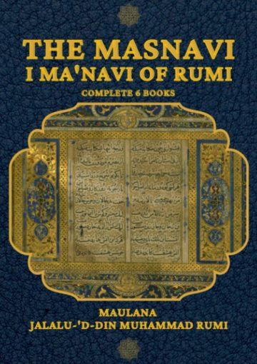 The Masnavi I Ma'navi of Rumi