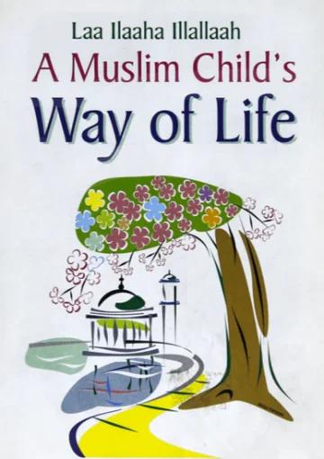 A Muslim Child’s Way of Life